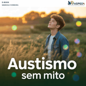 e-Book - Autismo sem Mitos - Neurociência, Educação e Inclusão