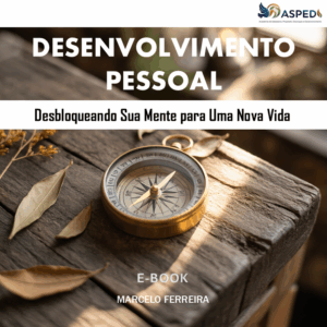 e-Book - Desenvolvimento Pessoal: Desbloqueando Sua Mente para Uma Nova Vida