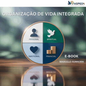 e-Book - Organização de Vida Integrada: Pessoal, Emocional, Financeira e Espiritual
