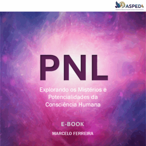 e-Book - PNL Explorando os Mistérios e Potencialidades da Consciência Humana