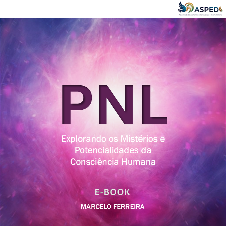 e-Book - PNL Explorando os Mistérios e Potencialidades da Consciência Humana