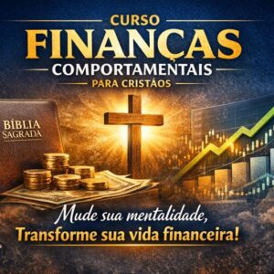 Curso de Finanças Comportamentais para Vida Cristã